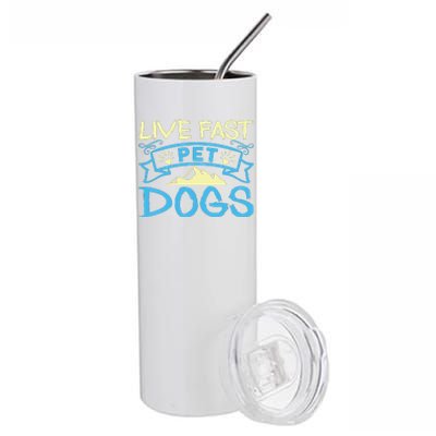 Live Fast Pet Dogs Stainless Steel Tumbler