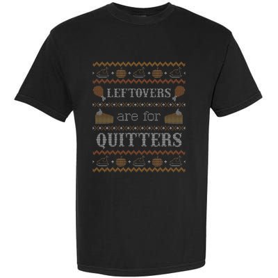 Leftovers for Quitters Ugly Thanksgiving Sweater Garment-Dyed Heavyweight T-Shirt