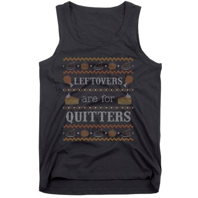 Leftovers for Quitters Ugly Thanksgiving Sweater Tank Top