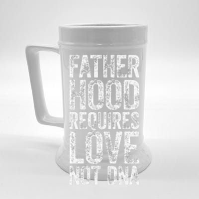 Love Fatherhood Requires Love Not DNA Father's Day Beer Stein