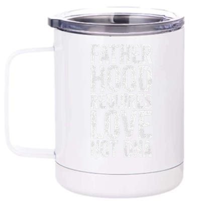 Love Fatherhood Requires Love Not DNA Father's Day 12 oz Stainless Steel Tumbler Cup