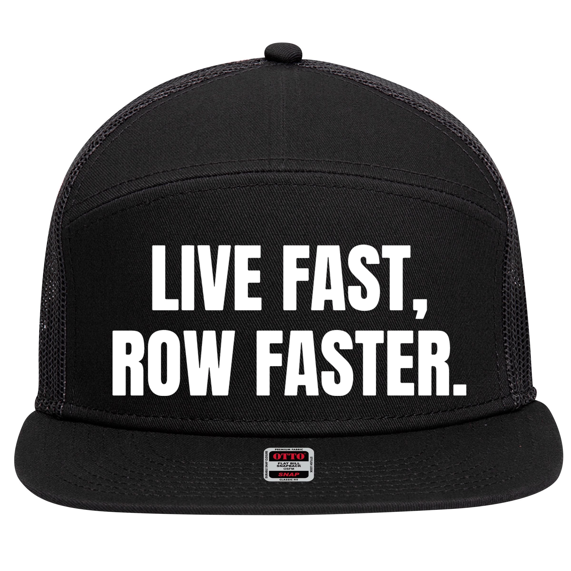 Live Fast, Row Faster Rowing Crew Team 7 Panel Mesh Trucker Snapback Hat