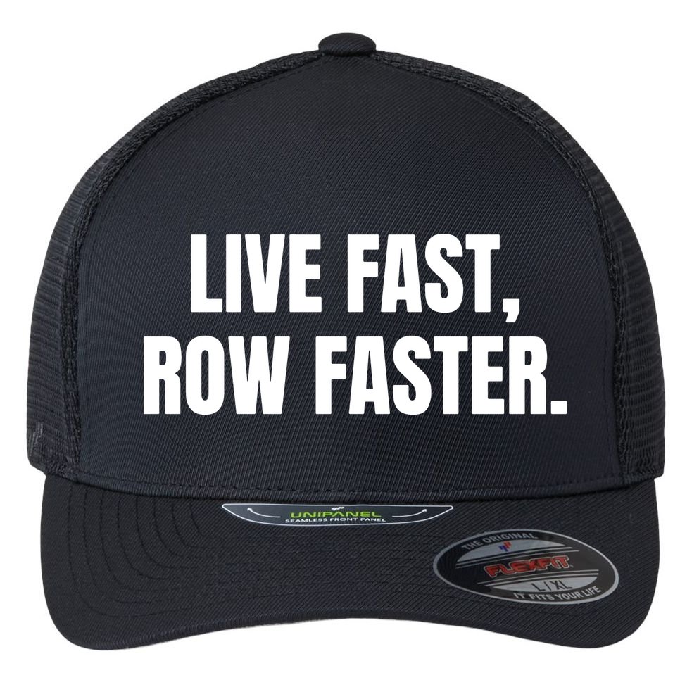 Live Fast, Row Faster Rowing Crew Team Flexfit Unipanel Trucker Cap