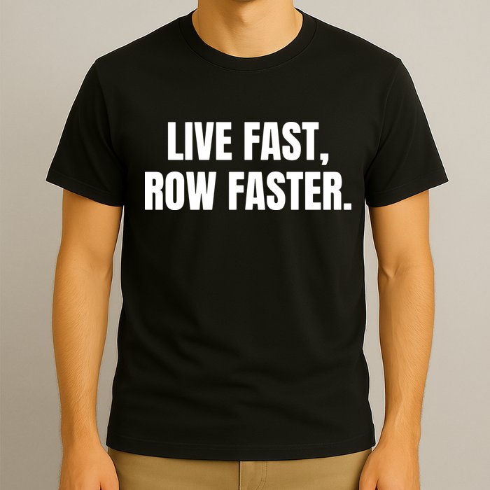 Live Fast, Row Faster Rowing Crew Team T-Shirt