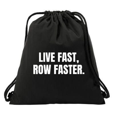 Live Fast, Row Faster Rowing Crew Team Drawstring Bag