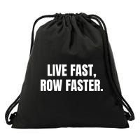 Live Fast, Row Faster Rowing Crew Team Drawstring Bag