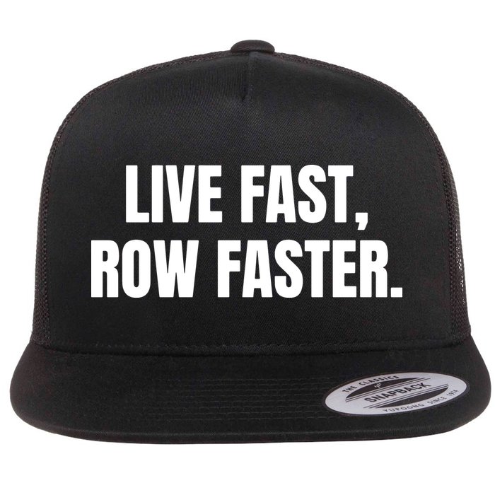 Live Fast, Row Faster Rowing Crew Team Flat Bill Trucker Hat