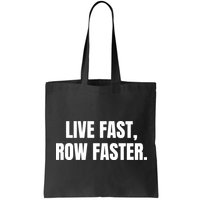 Live Fast, Row Faster Rowing Crew Team Bag