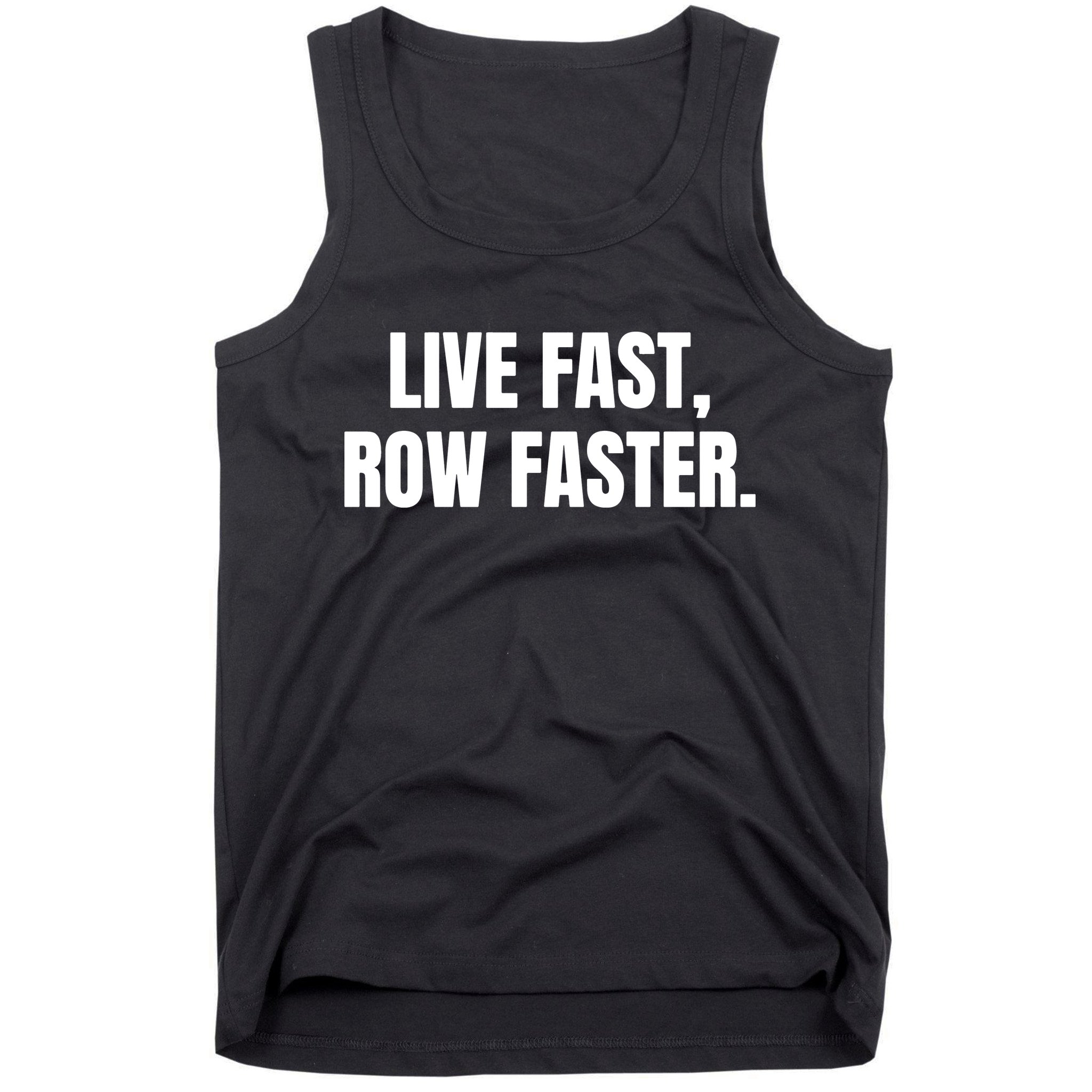 Live Fast, Row Faster Rowing Crew Team Tank Top