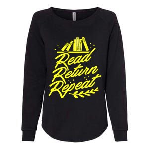 Librarian Fun Read Return Repeat Book Lover Gift Womens California Wash Sweatshirt