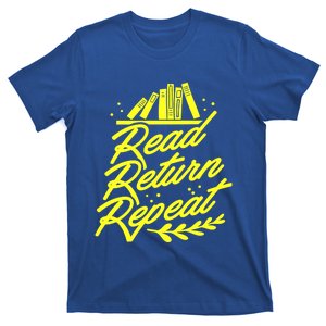 Librarian Fun Read Return Repeat Book Lover Gift T-Shirt