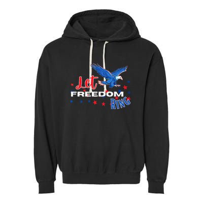 Let Freedom Ring Bald Eagle Patriotic Independence Day  Garment-Dyed Fleece Hoodie