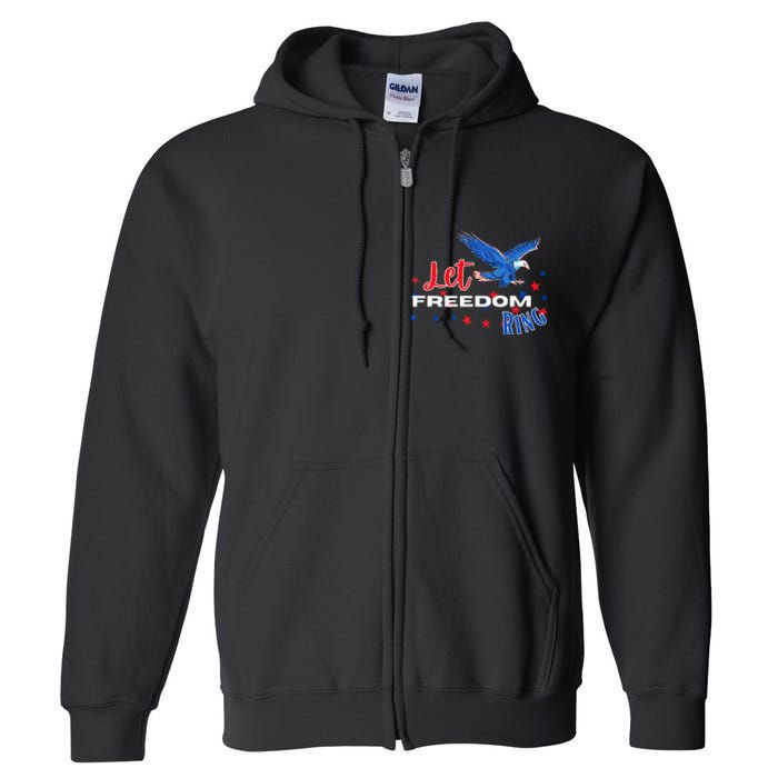 Let Freedom Ring Bald Eagle Patriotic Independence Day  Full Zip Hoodie