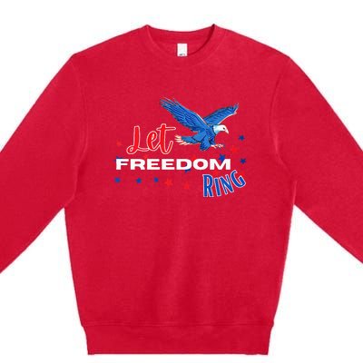 Let Freedom Ring Bald Eagle Patriotic Independence Day  Premium Crewneck Sweatshirt