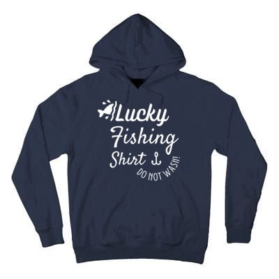 Lucky Fishing Shirt Do Not Wash Tall Hoodie