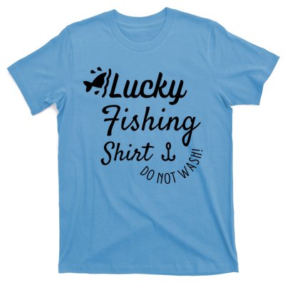 Lucky Fishing Shirt Do Not Wash T-Shirt