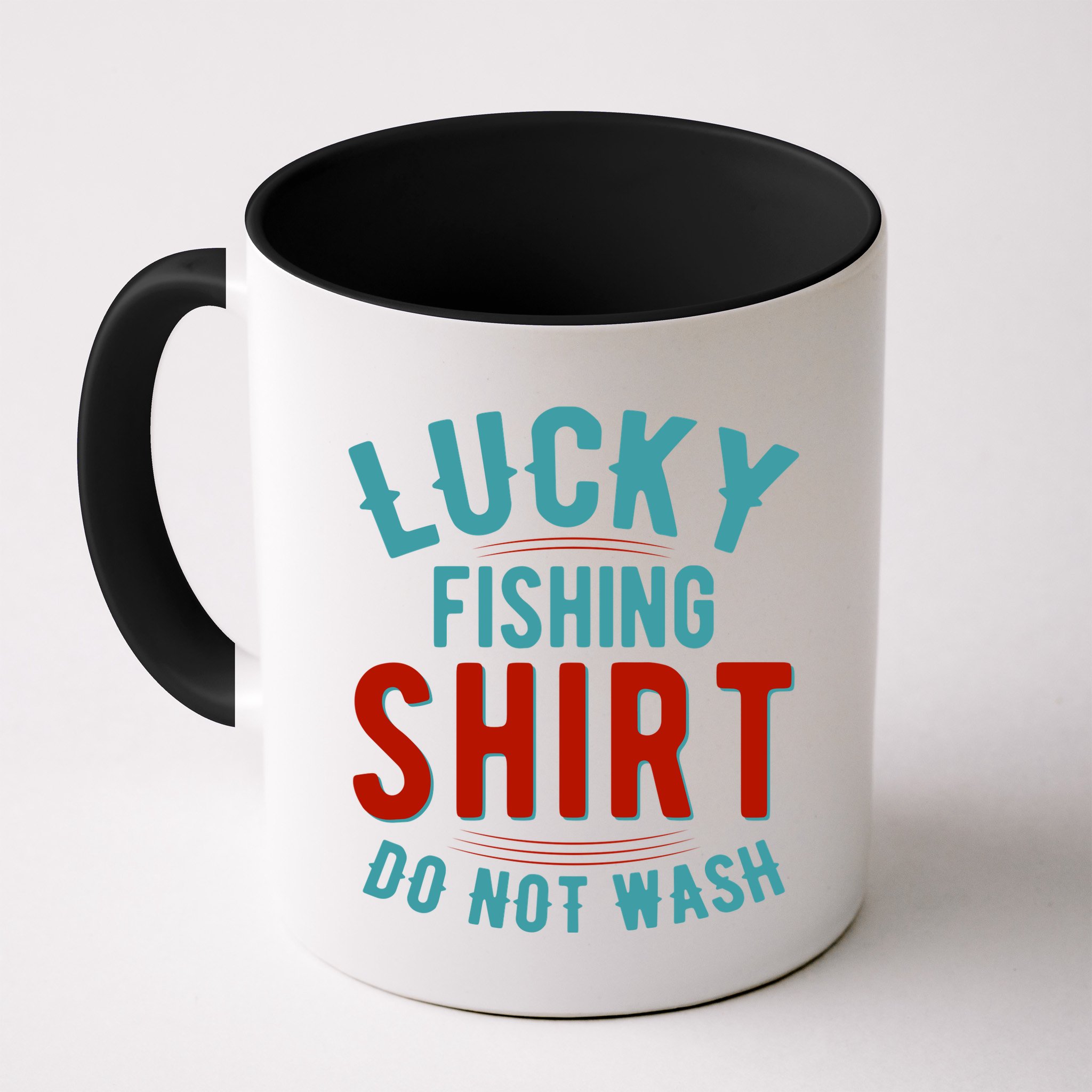 Lucky Fishing Shirt Do Not Wash Funny Fish Mug