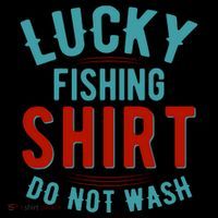 Lucky Fishing Shirt Do Not Wash Funny Fish Flatbill Hat