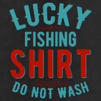 Lucky Fishing Shirt Do Not Wash Funny Fish Trucker Hat