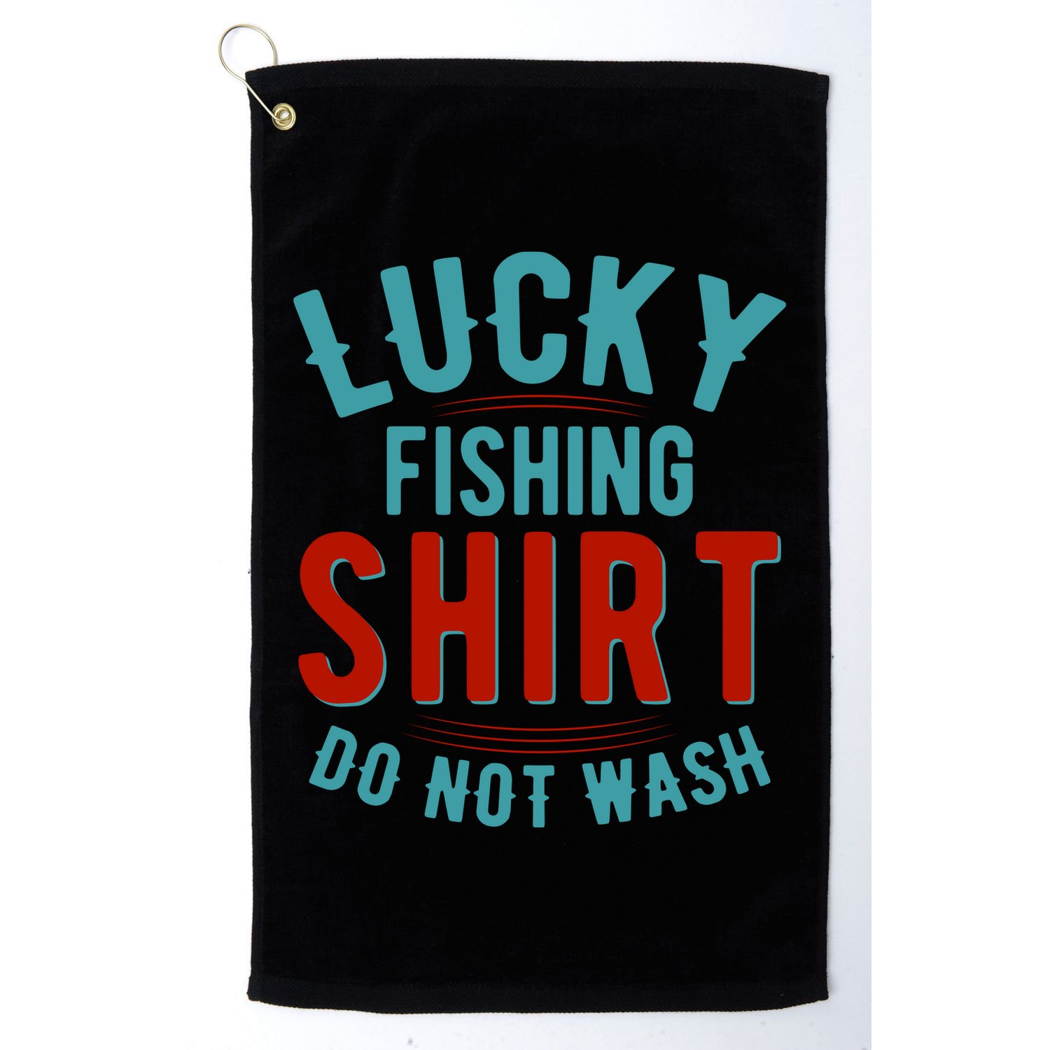 Lucky Fishing Shirt Do Not Wash Funny Fish Golf Towel