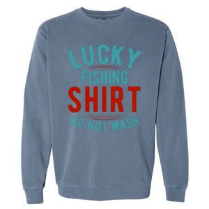 Lucky Fishing Shirt Do Not Wash Funny Fish Garment-Dyed Sweatshirt