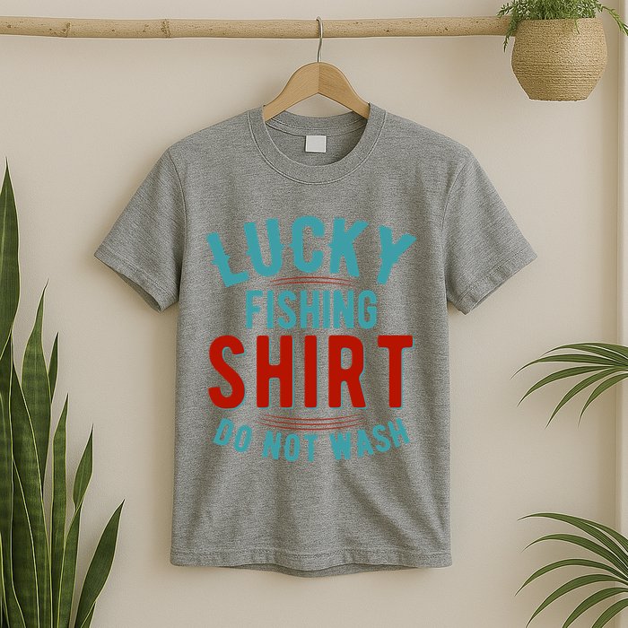Lucky Fishing Shirt Do Not Wash Funny Fish T-Shirt