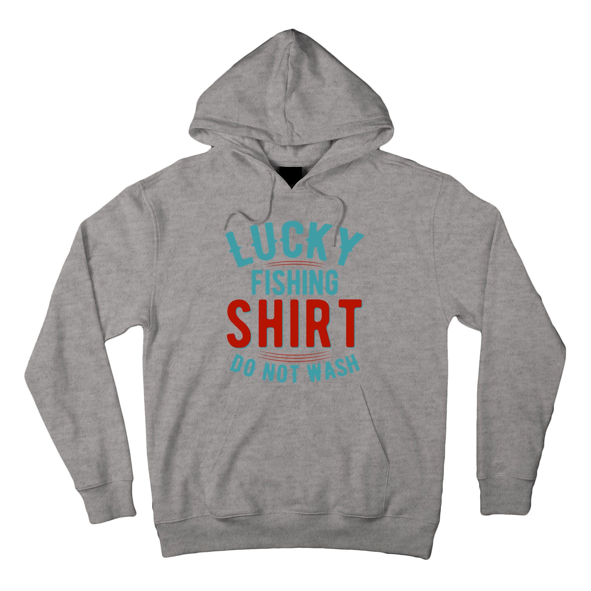 Lucky Fishing Shirt Do Not Wash Funny Fish Tall Hoodie