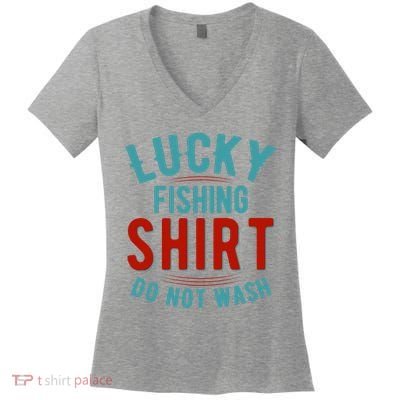 Lucky Fishing Shirt Do Not Wash Funny Fish Women's V-Neck T-Shirt