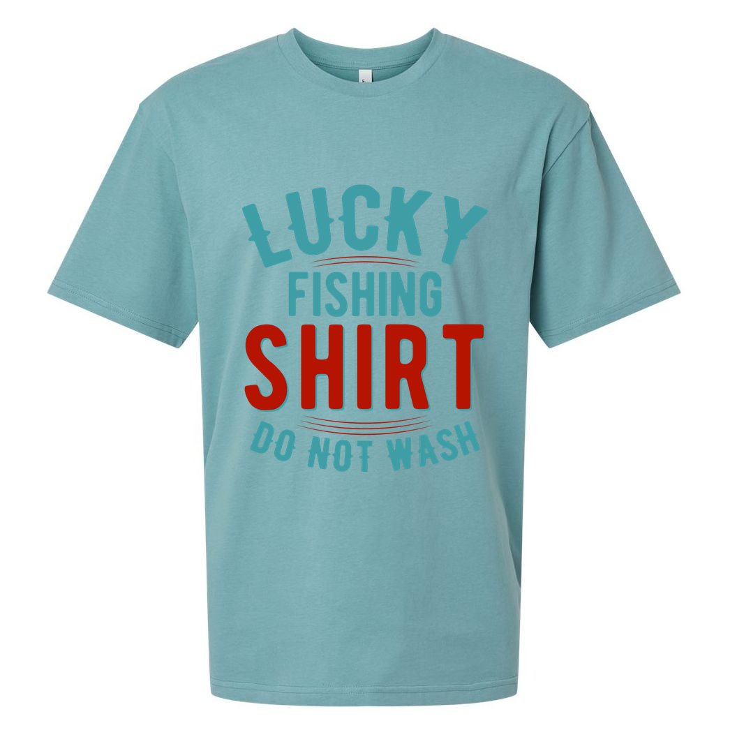 Lucky Fishing Shirt Do Not Wash Funny Fish Sueded Cloud Jersey T-Shirt