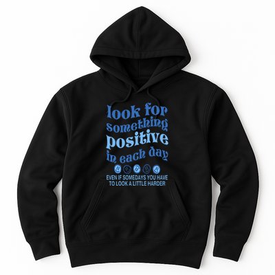 Look For Something Positive in Each Day Aesthetic Trendy Hoodie