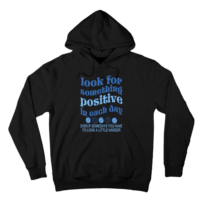 Look For Something Positive in Each Day Aesthetic Trendy Hoodie