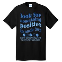 Look For Something Positive in Each Day Aesthetic Trendy Tall T-Shirt