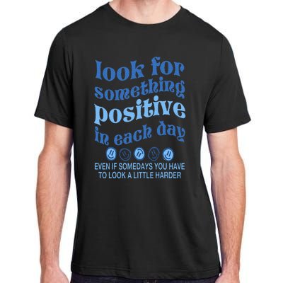 Look For Something Positive in Each Day Aesthetic Trendy Adult ChromaSoft Performance T-Shirt