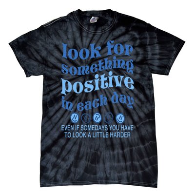 Look For Something Positive in Each Day Aesthetic Trendy Tie-Dye T-Shirt