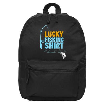 Lucky Fishing Shirt For A Fisherman Fishing Fishrod Fisherman Lucky Fishing 16 in Basic Backpack