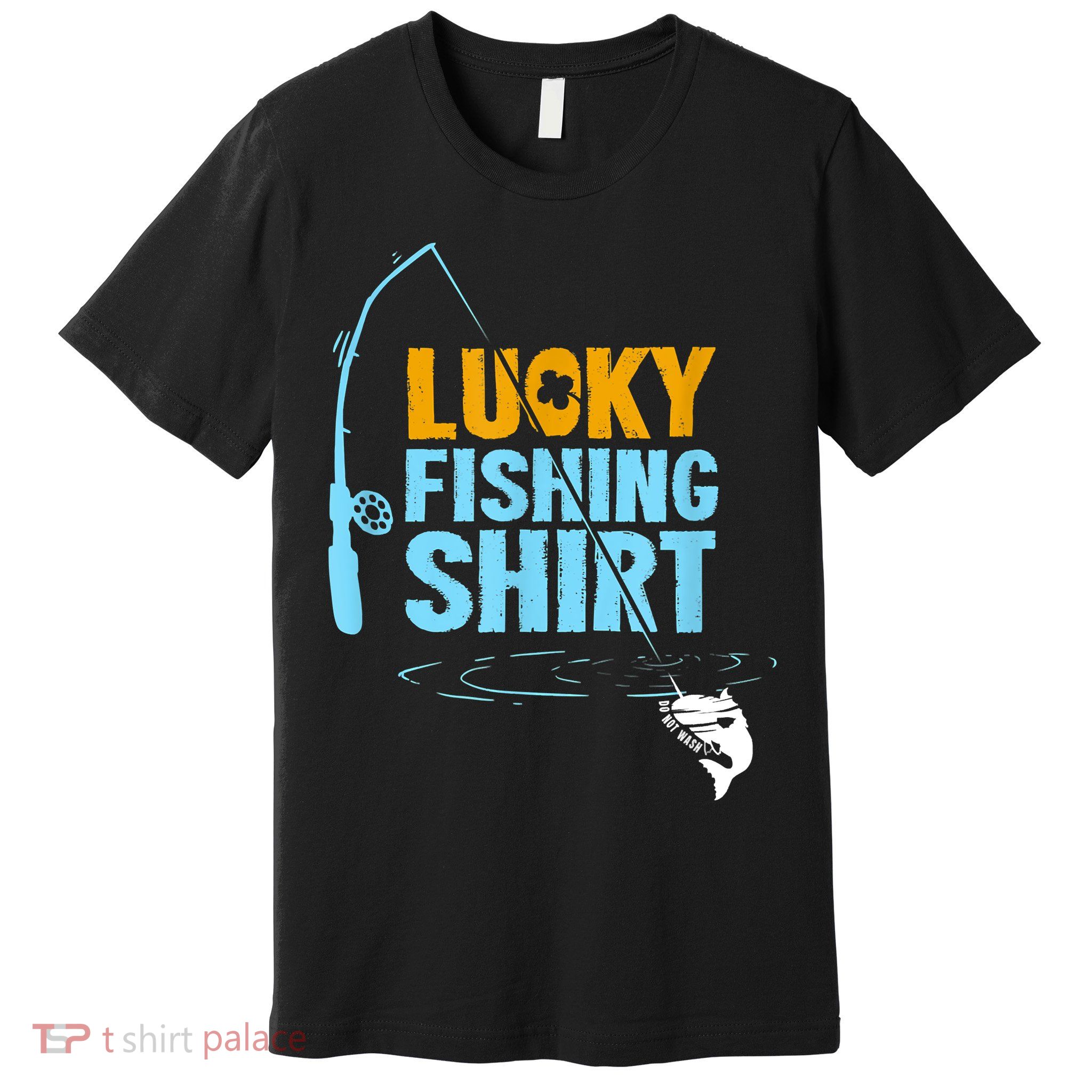 Lucky Fishing Shirt For A Fisherman Fishing Fishrod Fisherman Lucky Fishing Premium T-Shirt