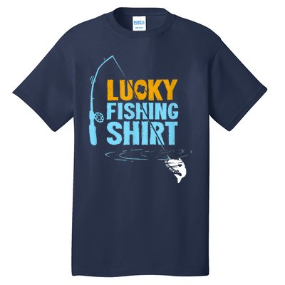 Lucky Fishing Shirt For A Fisherman Fishing Fishrod Fisherman Lucky Fishing Tall T-Shirt