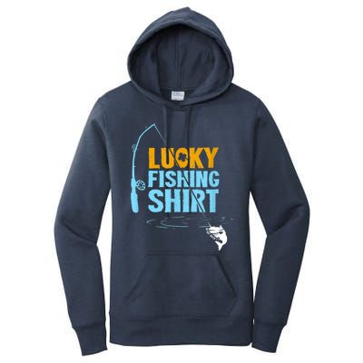 Lucky Fishing Shirt For A Fisherman Fishing Fishrod Fisherman Lucky Fishing Women's Pullover Hoodie