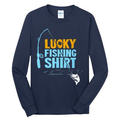 Lucky Fishing Shirt For A Fisherman Fishing Fishrod Fisherman Lucky Fishing Tall Long Sleeve T-Shirt