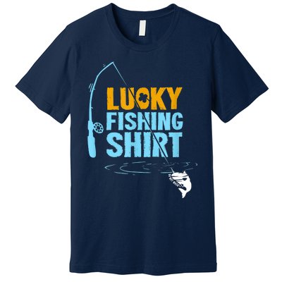 Lucky Fishing Shirt For A Fisherman Fishing Fishrod Fisherman Lucky Fishing Premium T-Shirt