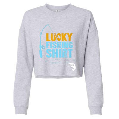 Lucky Fishing Shirt For A Fisherman Fishing Fishrod Fisherman Lucky Fishing Cropped Pullover Crew