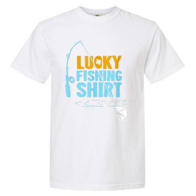 Lucky Fishing Shirt For A Fisherman Fishing Fishrod Fisherman Lucky Fishing Garment-Dyed Heavyweight T-Shirt