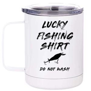 Lucky Fishing Shirts Do Not Wash 12 oz Stainless Steel Tumbler Cup