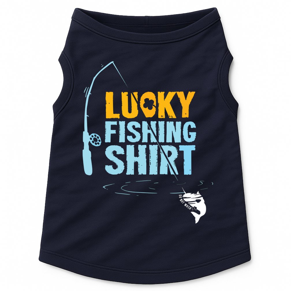 Lucky Fishing Shirts For A Fisherman Doggie Tank