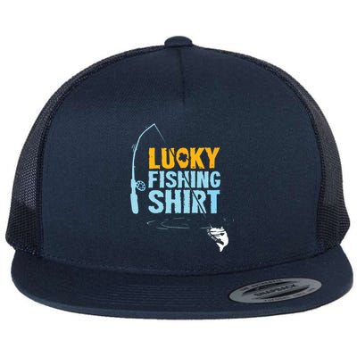 Lucky Fishing Shirts For A Fisherman Flat Bill Trucker Hat