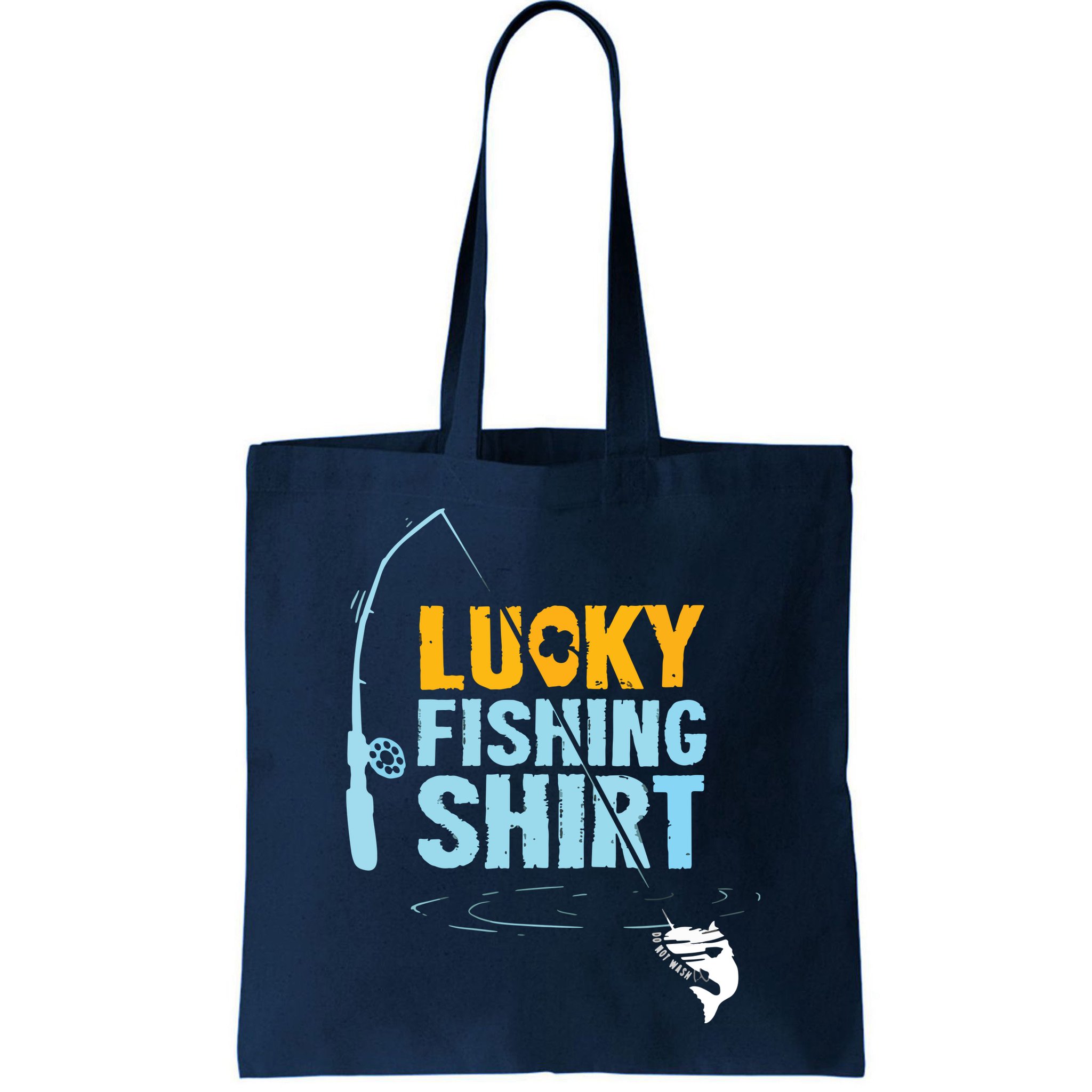 Lucky Fishing Shirts For A Fisherman Bag