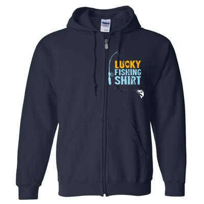 Lucky Fishing Shirts For A Fisherman Full Zip Hoodie