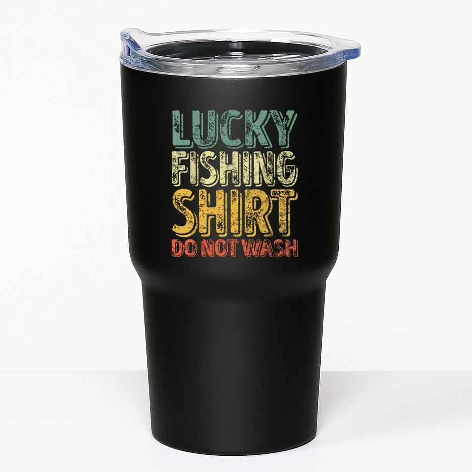 Lucky Fishing Shirts Do Not Wash Vintage Fishing Lover Tumbler