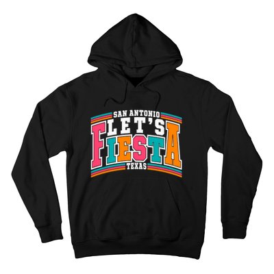 Lets Fiesta San Antonio Texas Mexican Party Hoodie