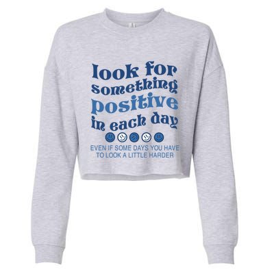 Look For Something Positive In Each Day Smile Funny Gift Cropped Pullover Crew